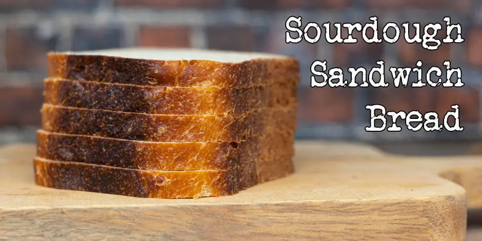 Sourdough Sandwich Bread recipe | The most wonderful toast bread