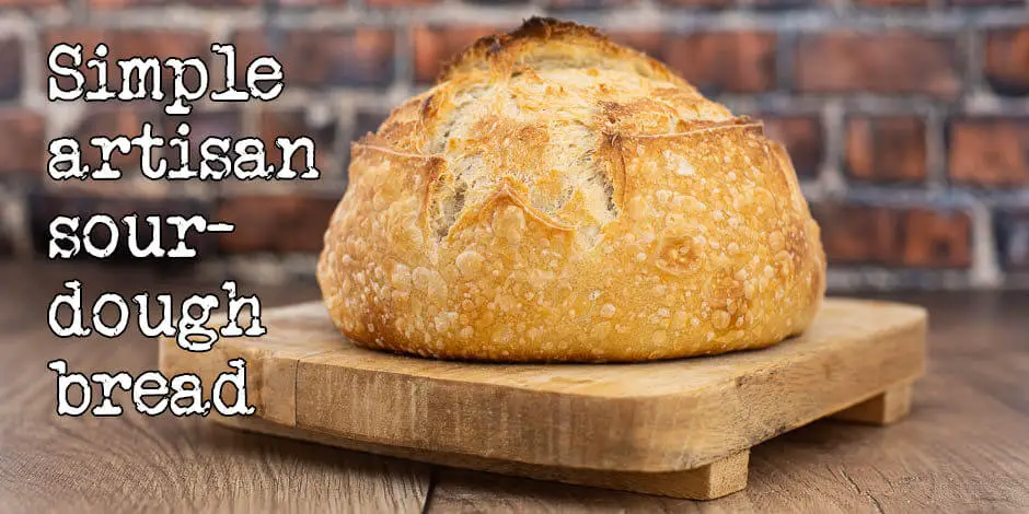Simnple Artisan Sourdough Bread Recipe