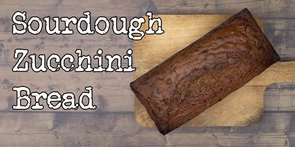 Sourdough Zucchini Bread Recipe