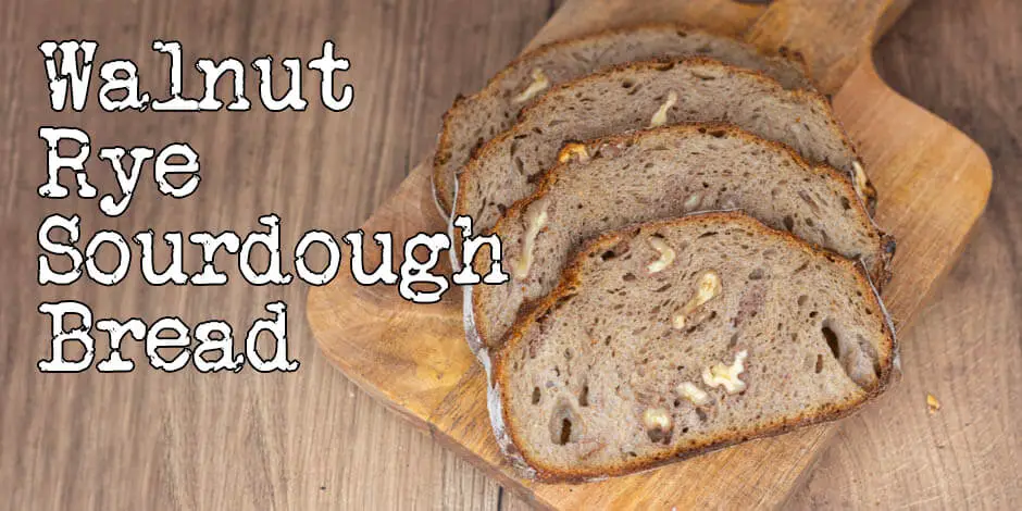 Walnut Rye Sourdough Bread Recipe - An awesome combination of tastes